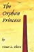Saga of Saint Lorynay Kyrryshy: The Orphan Princess (Series #1) (Paperback)