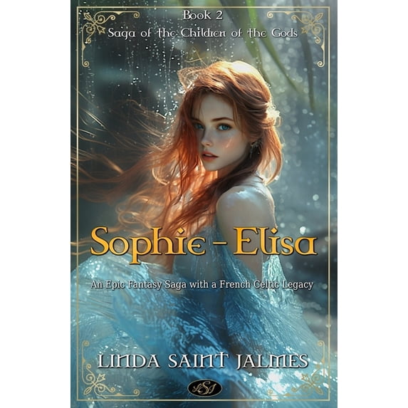 Saga of the Children of the Gods Saga of the Children of the Gods: 2 - Sophie-Elisa, Book 2, (Paperback)
