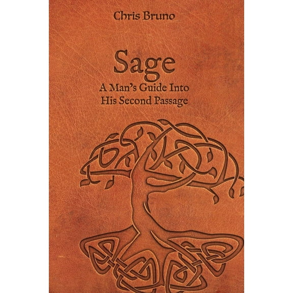 Sage: A Man's Guide Into His Second Passage, (Paperback)