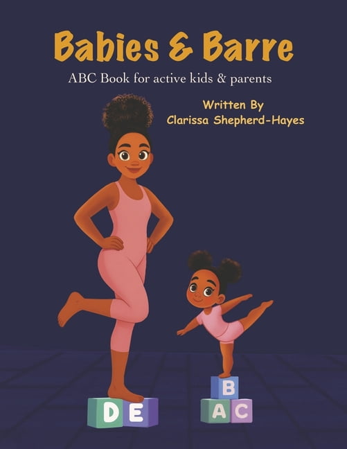 Sage Does Pilates Babies & Barre: ABC Book for Active Kids & Parents, (Paperback)