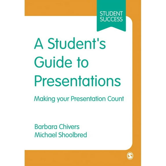 Sage Essential Study Skills A Student's Guide to Presentations: Making your Presentation Count, (Paperback)