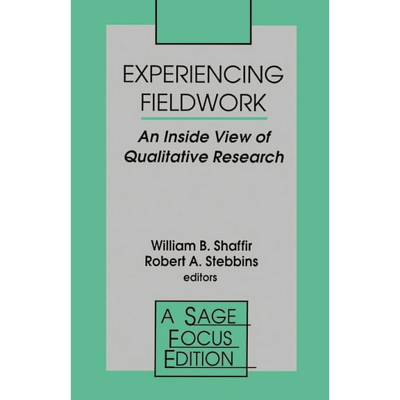 Sage Focus Editions Experiencing Fieldwork: An Inside View of Qualitative Research, Book 124, (Paperback)