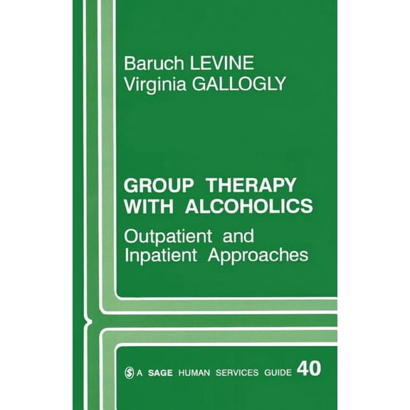 Sage Human Services Guides Group Therapy with Alcoholics: Outpatient and Inpatient Approaches, Book 40, (Paperback)