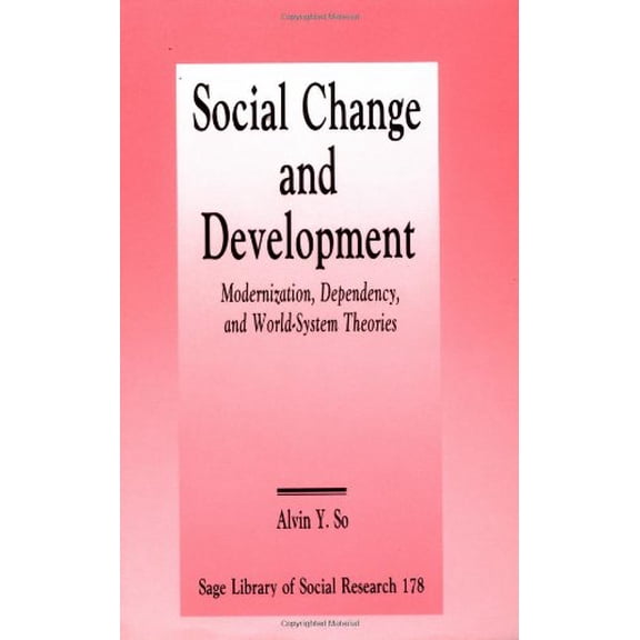 Pre-Owned Sage Library of Social Research Social Change and Development: Modernization, Dependency and World-System Theories, Book 178, (Paperback)