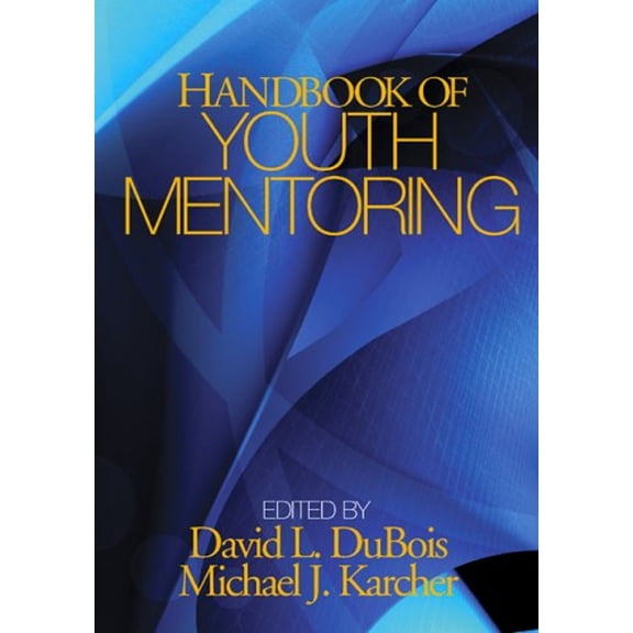 Pre-Owned Handbook of Youth Mentoring (The SAGE Program on Applied Developmental Science) (Hardcover) 0761929770 9780761929772