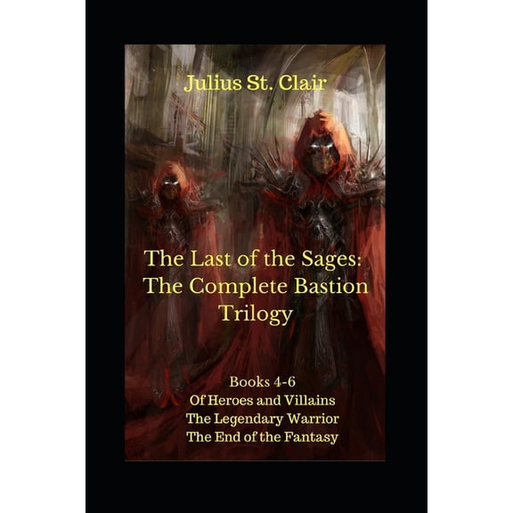 Sage Saga Bundle The Last of the Sages: The Complete Bastion Trilogy (Books 4-6 of the Sage Saga), Book 2, (Paperback)