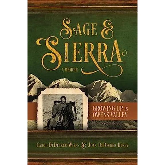 Pre-Owned Sage & Sierra: Growing Up in Owens Valley (Paperback) 0999286307 9780999286302