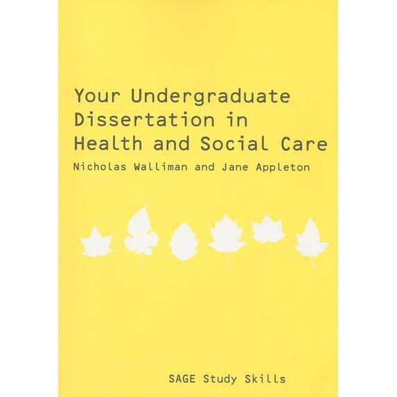 Sage Study Skills Your Undergraduate Dissertation in Health and Social Care: The Essential Guide for Success, (Paperback)