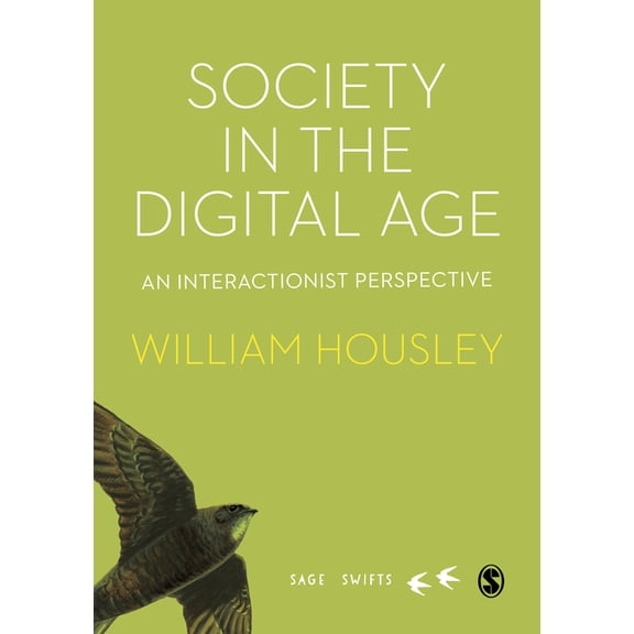 Sage Swifts Society in the Digital Age: An Interactionist Perspective, (Hardcover)