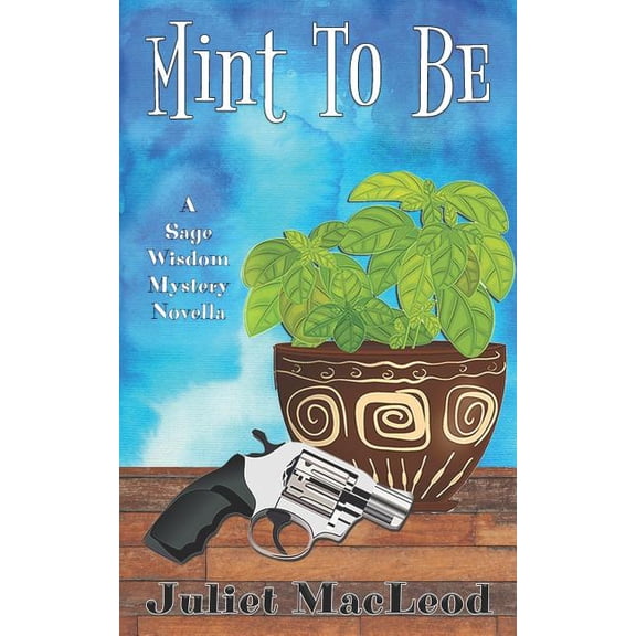 Sage Wisdom Mysteries: Mint to Be (Paperback)