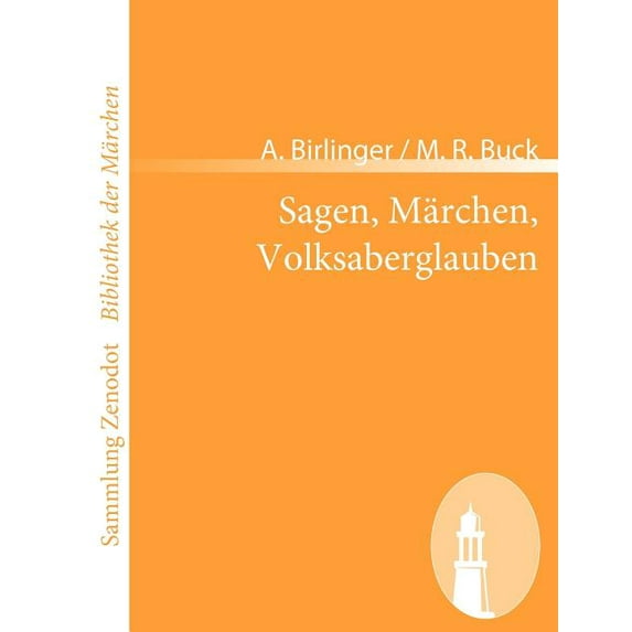 Sagen, M?rchen, Volksaberglauben : Volksth?mliches Aus Schwaben 1
