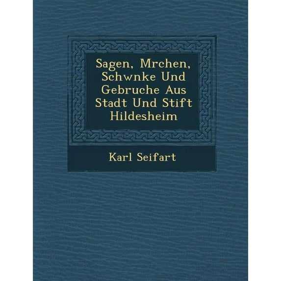 Sagen, Mrchen, Schwnke Und Gebruche Aus Stadt Und Stift Hildesheim (Paperback)