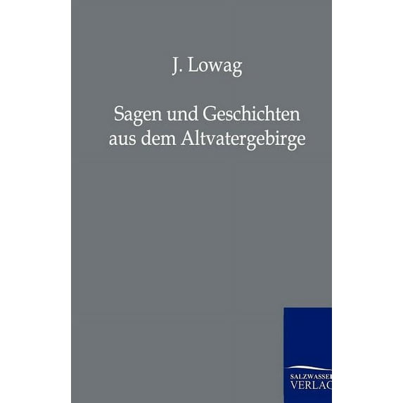 Sagen Und Geschichten Aus Dem Altvatergebirge (Paperback)
