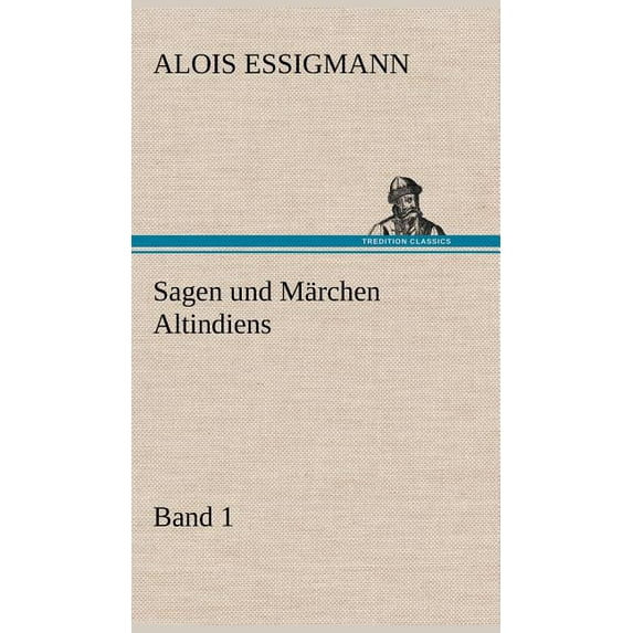 Sagen Und Marchen Altindiens, Band 1 (Hardcover)