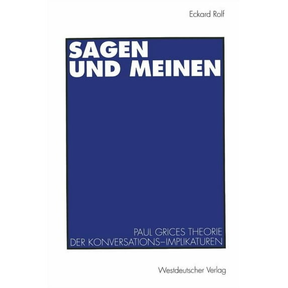 Sagen Und Meinen: Paul Grices Theorie Der Konversations-Implikaturen, (Paperback)