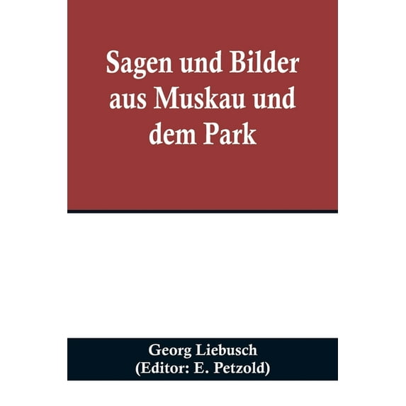 Sagen und Bilder aus Muskau und dem Park, (Paperback)