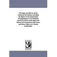 thumbnail image 1 of The Sages and Heroes of the American Revolution, including the Signers of the Declaration of independence. Two Hundred a, (Paperback), 1 of 1