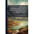 thumbnail image 1 of Saggi Sul Ristabilimento Dell' Antica Arte Dei Greci E Romani Pittori... (Paperback), 1 of 1