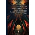 thumbnail image 1 of Saggio Di Una Bibliografia Delle Opere Intorno a Carlo Goldoni (1793-1907) (Paperback), 1 of 1