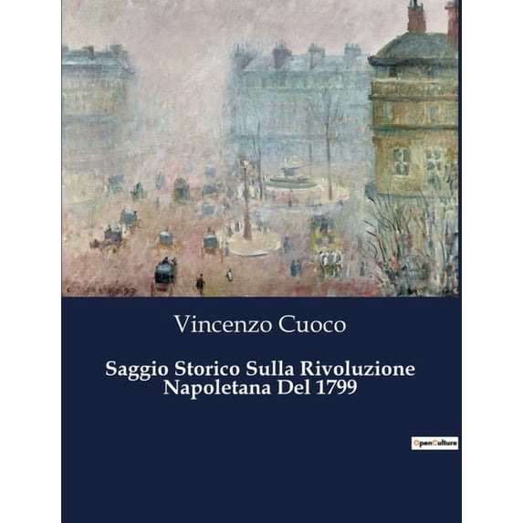 Saggio Storico Sulla Rivoluzione Napoletana Del 1799: Un'analisi critica della Rivoluzione Napoletana del 1799, (Paperback)