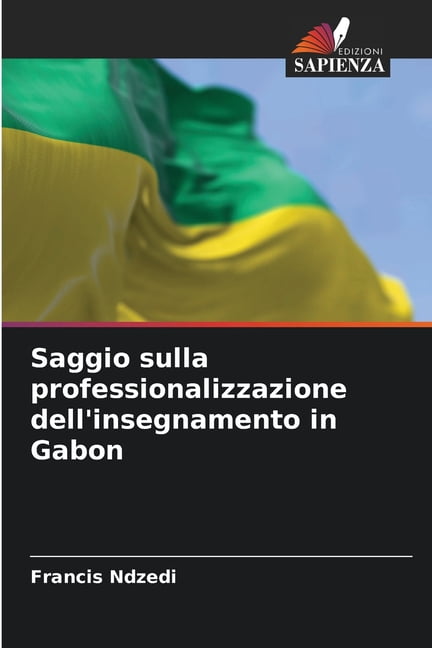 Saggio sulla professionalizzazione dell'insegnamento in Gabon, (Paperback)