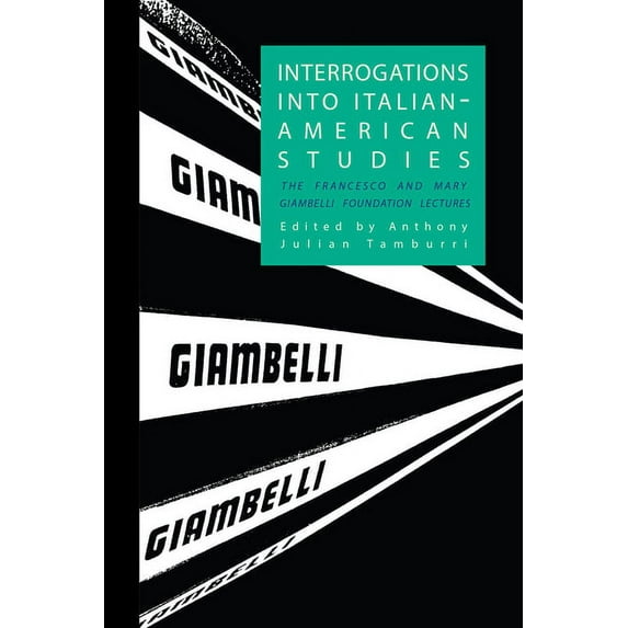 Saggistica Interrogations into Italian-American Studies: The Francesco and Mary Giambelli Foundation Lectures, Book 31, (Paperback)