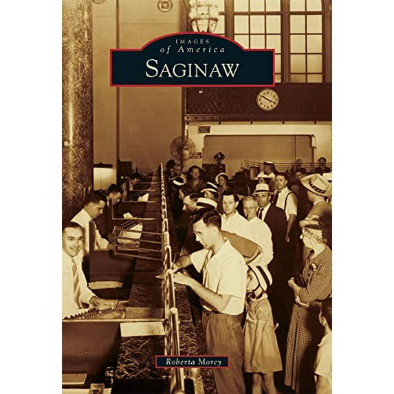 Pre-Owned Saginaw (Images of America) Paperback