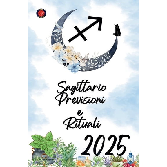 Sagittario Previsioni e Rituali 2025, (Paperback)