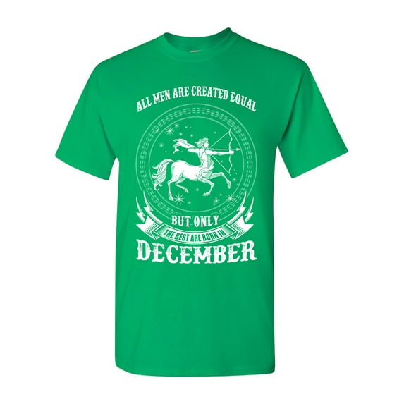 Sagittarius All Men Are Created Equal Best Born In December Funny DT Adult T-Shirt Tee