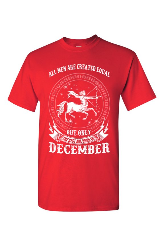 Sagittarius All Men Are Created Equal Best Born In December Funny DT Adult T-Shirt Tee