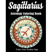Sagittarius Astrology Coloring Book Color Your Zodiac Sign, Paperback