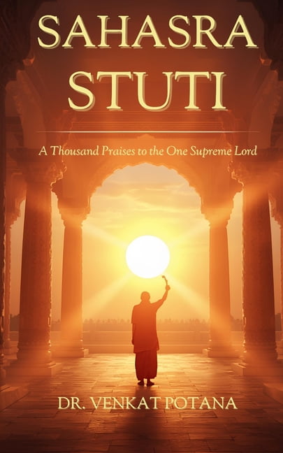 Sahasra Stuti: A Thousand Praises to the One Supreme Lord, (Paperback)