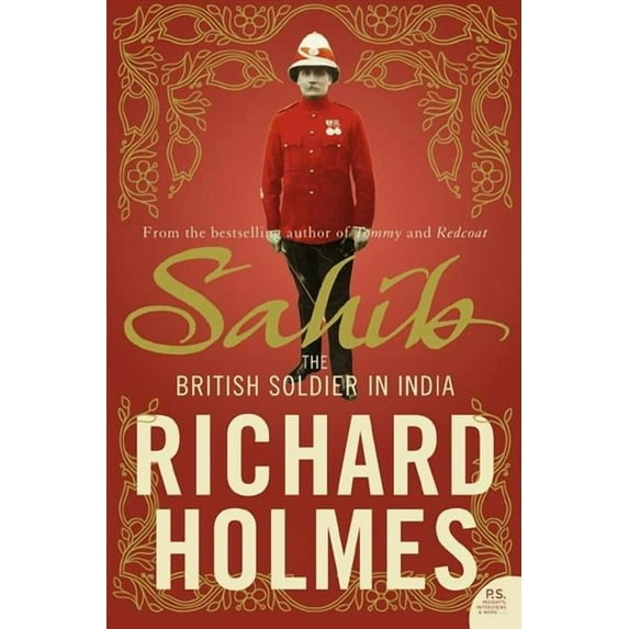 Sahib: The British Soldier in India 1750-1914, (Paperback)