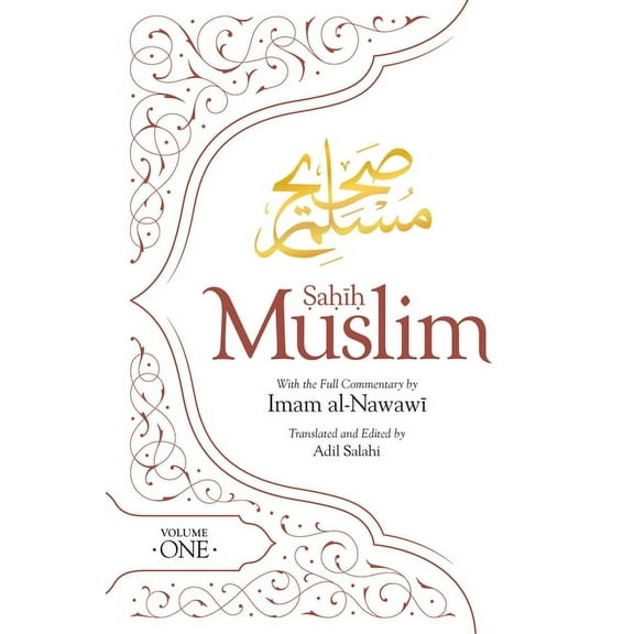 Al-Minhaj Bi Sharh Sahih Muslim Sahih Muslim (Volume 1): With the Full Commentary by Imam Nawawi, Book 1, (Hardcover)