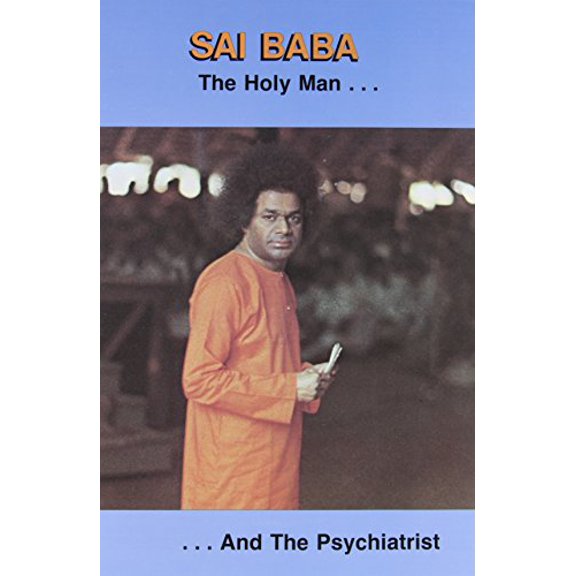 Pre-Owned Sai Baba the Holy Man and the Psychiatrist (Paperback) 0960095810 9780960095810