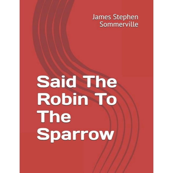 Said The Robin To The Sparrow The Kids From The Home Paperback ...