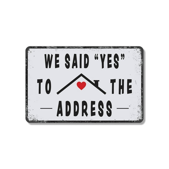 We Said Yes To The Address 18 Inch x 24 Inch Novelty Aluminum Metal Sign Home Sweet Finally Weatherproof Perfect for Front Porches Entryways New Homes Fun Gift for New Homeowners