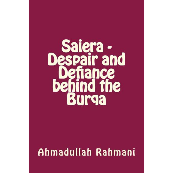 Saiera - Despair and Defiance Behind the Burqa