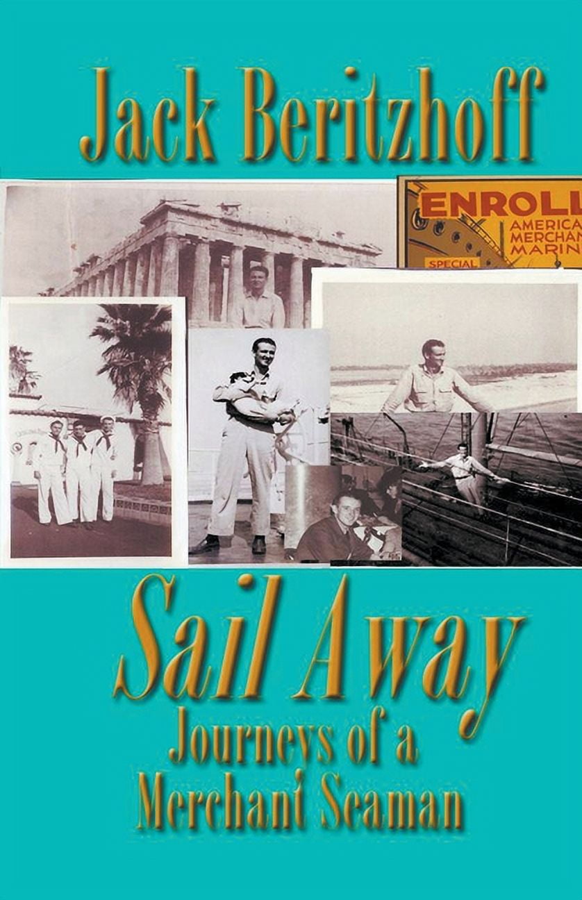 Sail Away: Journeys of a Merchant Seaman, (Paperback)
