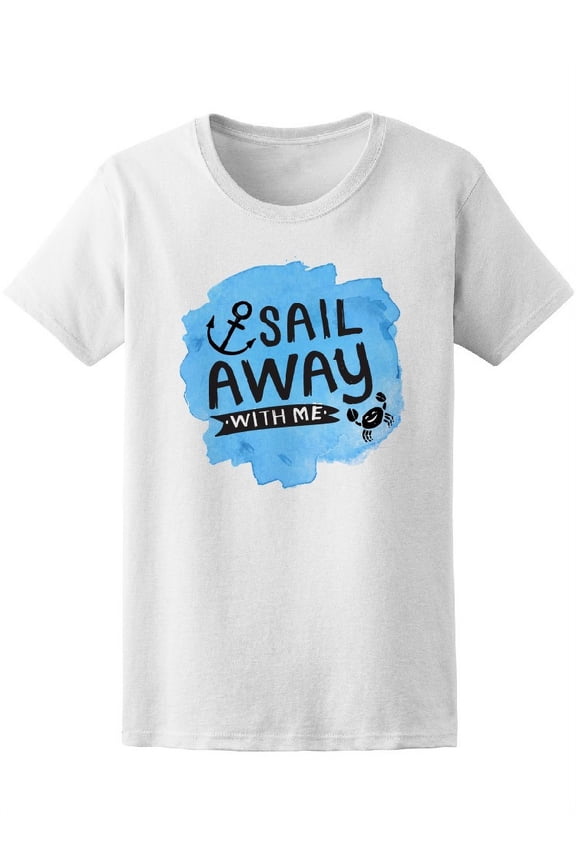 Sail Away With Me Nautical T-Shirt Women -Image by Shutterstock, Female XX-Large