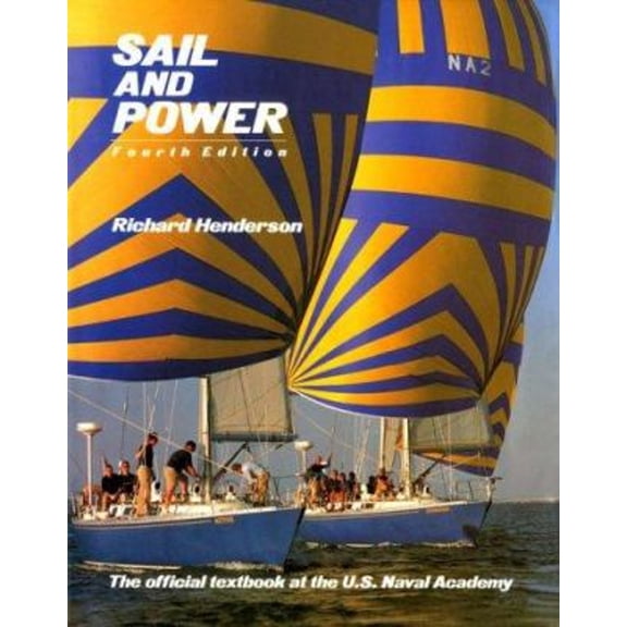 Pre-Owned Sail and Power: The Official Textbook at the U.S. Naval Academy (Hardcover) 1557503591 9781557503596