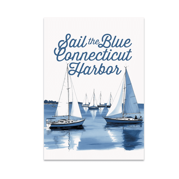 Sail the Blue Connecticut Harbor Poster - Coastal Decor Enthusiast - 13x19 Poster Print