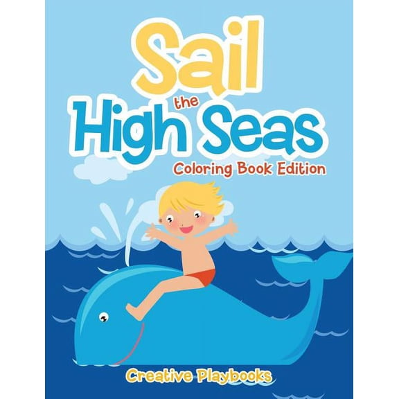 Sail the High Seas Coloring Book Edition, (Paperback)
