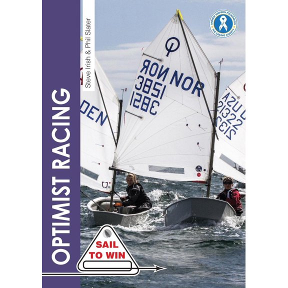 Sail to Win: Optimist Racing: A Manual for Sailors, Parents & Coaches (Paperback)