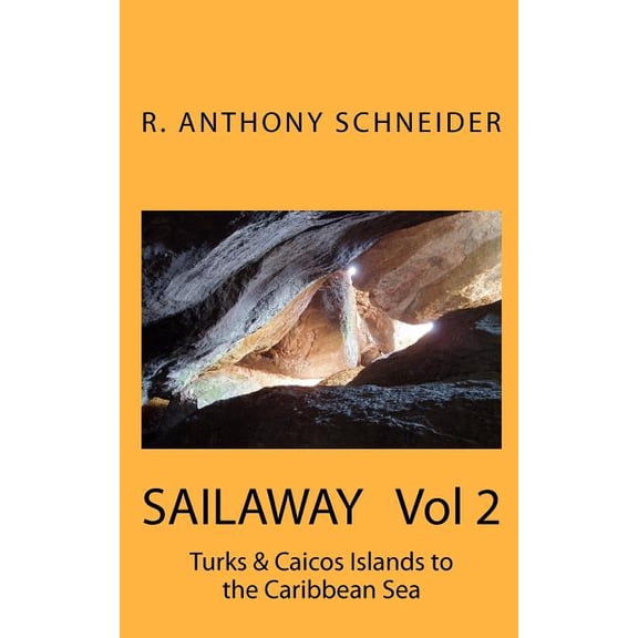 SAILAWAY Vol 2: Turks & Caicos Islands to the Caribbean Sea (Paperback)