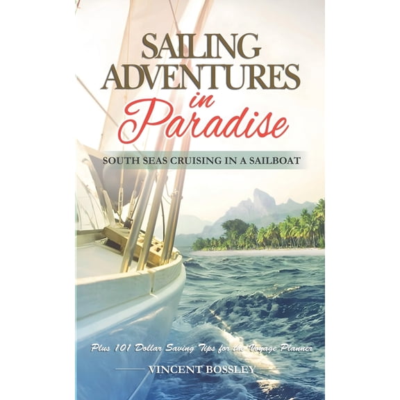 Sailing Adventures in Paradise, (Paperback)