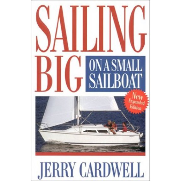 Pre-Owned Sailing Big on a Small Sailboat (Paperback) 1574090070 9781574090079