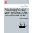 thumbnail image 1 of Sailing Directions for the West Coast and Islands of Scotland from the Mull of Cantyre to Cape Wrath ... Seventh edition. Revised from recent Admiralt, 1 of 1