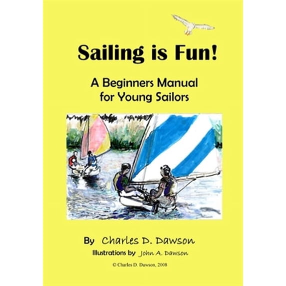 Sailing Is Fun!: A Beginners Manual For Young Sailors (Paperback)