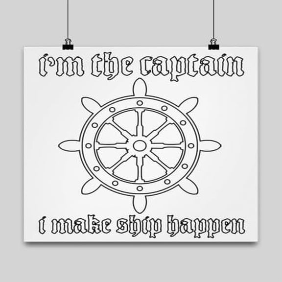 Sailing Poster, I'M The Captain I Make Ship Happen, Vacation Wall Art Gift, White 13x13in Decor